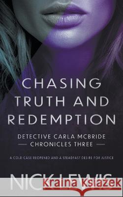 Chasing Truth and Redemption: A Detective Series Nick Lewis 9781685492212 Rough Edges Press - książka