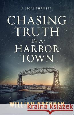 Chasing Truth in a Harbor Town William Brennan 9781964007892 Ten Hut Media - książka