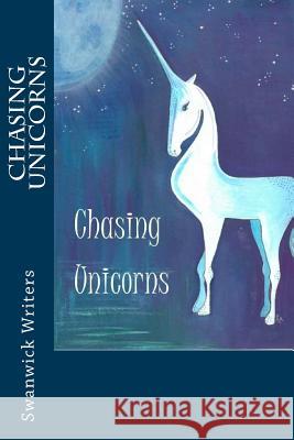 Chasing Unicorns: In Memory of Katy Swanwick Writers Elizabeth Ducie 9781977891174 Createspace Independent Publishing Platform - książka