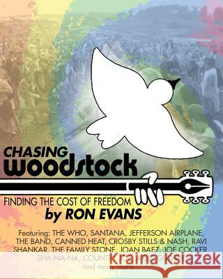 Chasing Woodstock: Finding the Cost of Freedom Ron Evans Nicholas Gillam Yvonne Daley 9780991416608 Eupraxmedia - książka