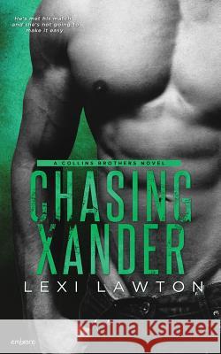 Chasing Xander Lexi Lawton 9781977879486 Createspace Independent Publishing Platform - książka