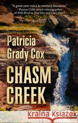 Chasm Creek: A Novel of the West Patricia Grady Cox 9781432857530 Thorndike Press Large Print - książka