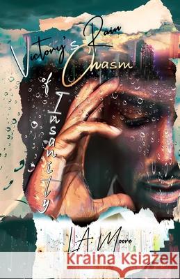 Chasm of Insanity: Victory's Rain Series Book Two L. a. Moore 9781534990746 Createspace Independent Publishing Platform - książka