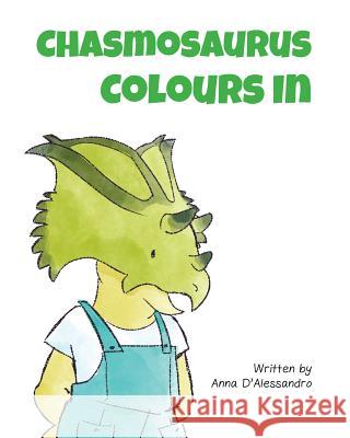 Chasmosaurus Colours In Anna D'Alessandro, Phoebe Ayscough 9781925807479 Like a Photon Creative Pty - książka