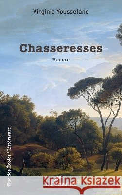 Chasseresses Virginie Youssefane 9782336598505 Editions L'Harmattan - książka