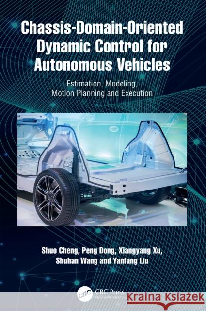 Chassis-Domain-Oriented Dynamic Control for Autonomous Vehicles: Estimation, Modeling, Motion Planning and Execution Yanfang (School of Transportation Science and Engineering, Beihang University) Liu 9781032952536 CRC Press - książka