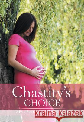 Chastity's Choice Vivienne Loranger 9781503500860 Xlibris Corporation - książka