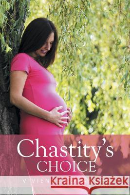 Chastity's Choice Vivienne Loranger 9781503500877 Xlibris Corporation - książka