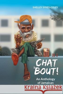 Chat 'Bout| Shelly Sykes-Coley 9781982200954 Balboa Press - książka