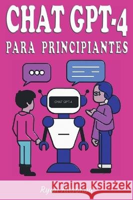 Chat GPT-4 para Principiantes Ryan Aitsonod   9798223867265 Ryan Aitsonod - książka