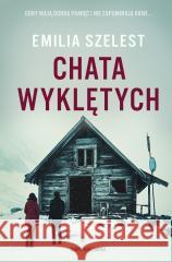 Chata Wyklętych Szelest Emilia 9788383299457 SKARPA WARSZAWSKA - książka