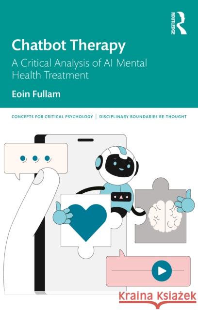 Chatbot Therapy: A Critical Analysis of AI Mental Health Treatment Eoin Fullam 9781032957623 Routledge - książka
