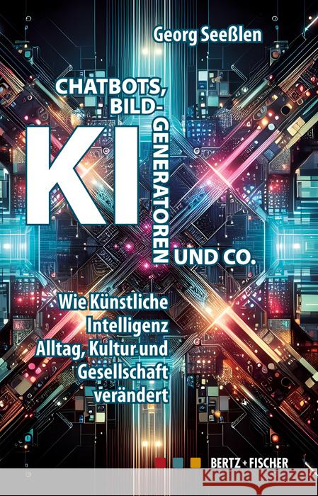 Chatbots, KI-Bildgeneratoren und Co. Seeßlen, Georg 9783865057778 Bertz + Fischer - książka