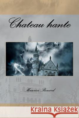 Chateau hante Renard, Maurice 9781518617379 Createspace - książka
