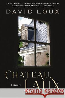 Chateau Laux: A Story of Colonial America Loux, David 9781954065017 Wire Gate Press - książka