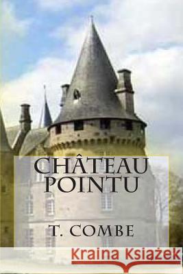 Chateau pointu Combe, T. 9781511589215 Createspace - książka