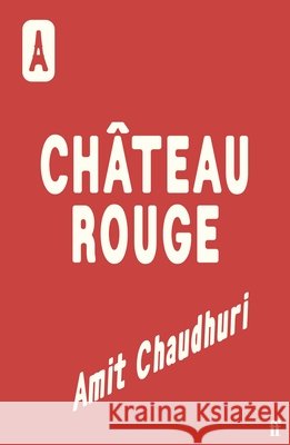 Chateau Rouge Amit Chaudhuri 9780571394937 Faber & Faber - książka
