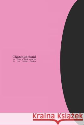 Chateaubriand Or, Tales of Performance in the United States Matthew Lotti 9780971559455 Synthome - książka