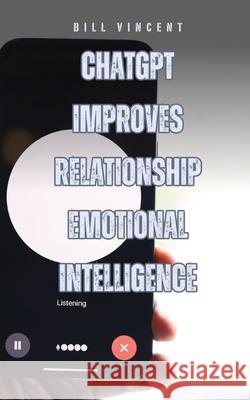 ChatGPT Improves Relationship Emotional Intelligence Bill Vincent 9798330230686 Rwg Publishing - książka