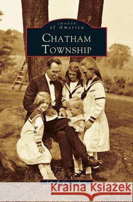 Chatham Township John T Cunningham 9781531605353 Arcadia Publishing Library Editions - książka
