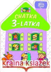 Chatka 3-latka Elżbieta Lekan, Joanna Myjak 9788382165074 Olesiejuk Sp. z o.o. - książka