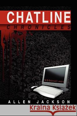 Chatline Chronicles Allen Jackson 9781450025829 Xlibris Corporation - książka