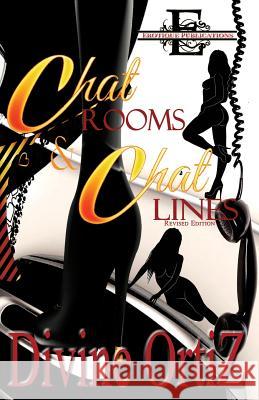 Chatrooms & Chatlines: Revised Edition Divine Ortiz, Nikki A Ortiz 9781948091046 Erotique Publications - książka