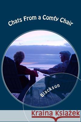 Chats From a Comfy Chair Blacksun 9781502319081 Createspace - książka