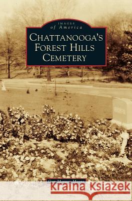 Chattanooga's Forest Hills Cemetery Gay Morgan Moore 9781531658182 Arcadia Publishing Library Editions - książka