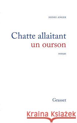 Chatte allaitant un ourson Anger-H 9782246007678 Grasset - książka