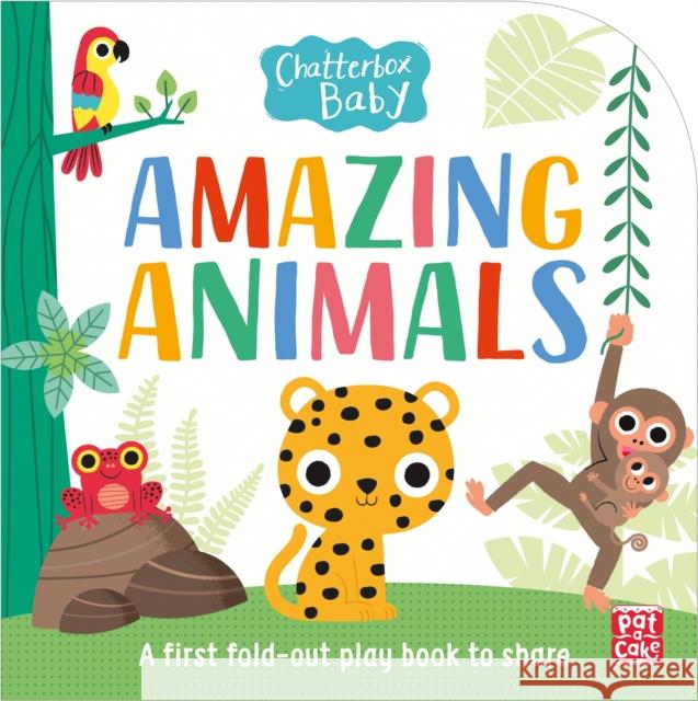 Chatterbox Baby: Amazing Animals: Fold-out tummy time book Pat-a-Cake Gwe  9781526381361 Hachette Children's Group - książka