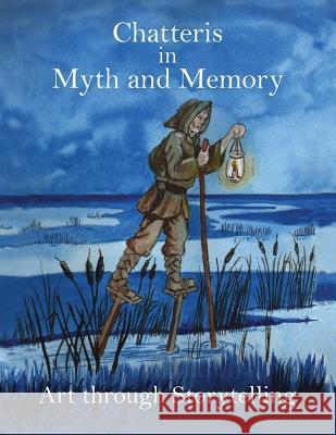 Chatteris in Myth and Memory: Art through Storytelling Howat, Polly 9781936556823 Savage Studios - książka