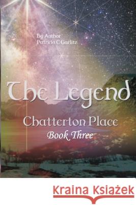 Chatterton Place: The Legend Patricia C. Garlitz 9781453860724 Createspace - książka