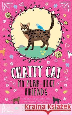 Chatty Cat: My Purr-fect Friends Collins, Suzan 9780993493454 East Anglian Press - książka