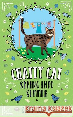 Chatty Cat: Spring into Summer Collins, Suzan 9780993493447 East Anglian Press - książka