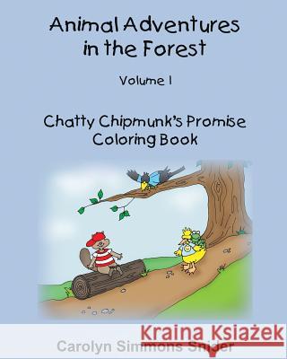 Chatty Chipmunk's Promise Coloring Book Carolyn Simmons Snider Mary Ellen Smith 9781519677181 Createspace Independent Publishing Platform - książka