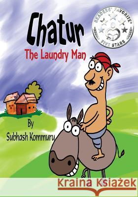 Chatur the Laundry Man: A Funny Children's Picture Book Subhash Kommuru Nayan Soni Margaret McDonald 9781542978026 Createspace Independent Publishing Platform - książka