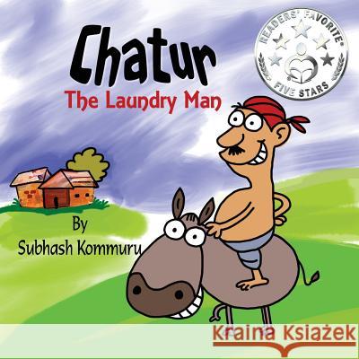 Chatur the Laundry Man: A Funny Childrens Picture Book Subhash Kommuru Nayan Soni Margaret McDonald 9781946312006 Kommuru Books - książka