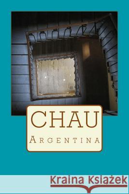 Chau Argentina Facundo Podesta 9789873357466 Agencia Argentina ISBN - książka