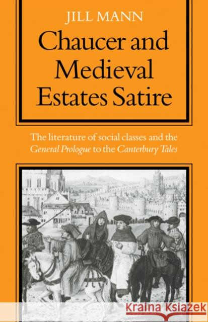 Chaucer and Medieval Estates Satire Jill Mann 9780521097956 CAMBRIDGE UNIVERSITY PRESS - książka