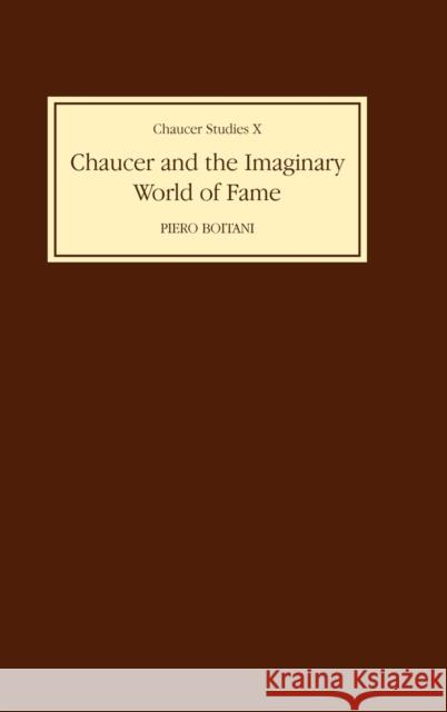 Chaucer and the Imaginary World of Fame Piero Boitani 9780859911627 Boydell & Brewer - książka