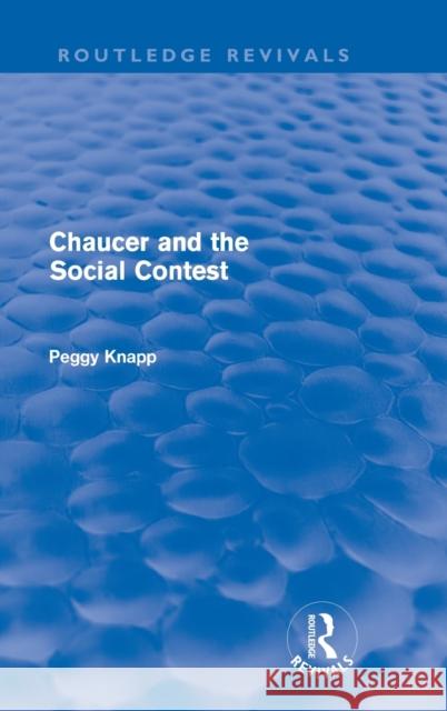 Chaucer and the Social Contest (Routledge Revivals) Knapp, Peggy 9780415616034 Taylor and Francis - książka
