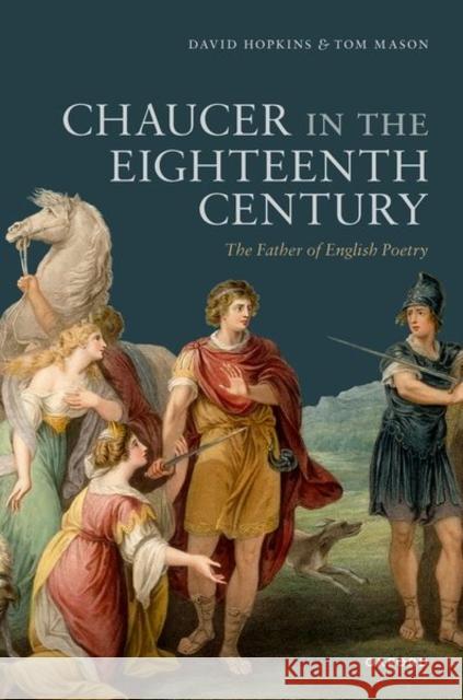 Chaucer in the Eighteenth Century: The Father of English Poetry Hopkins, David 9780192862624 Oxford University Press - książka