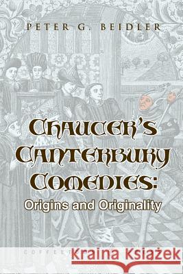 Chaucer's Canterbury Comedies: Origins and Originality Beidler, Peter G. 9781603810753 Coffeetown Press - książka