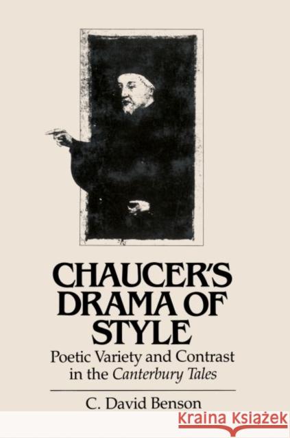 Chaucer's Drama of Style: Poetic Variety and Contrast in the Canterbury Tales C. David Benson 9780807842386 University of North Carolina Press - książka