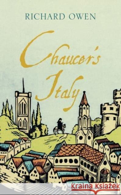 Chaucer's Italy Richard Owen 9781914982040 Haus Publishing - książka