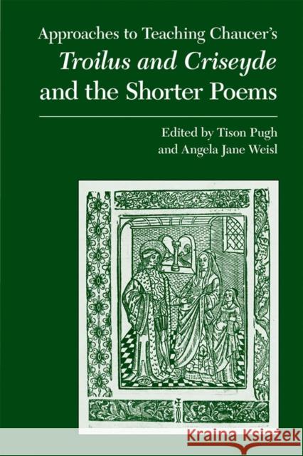 Chaucer's Troilus and Criseyde and the Shorter Poems Pugh, Tison 9780873529969 Modern Language Association of America - książka