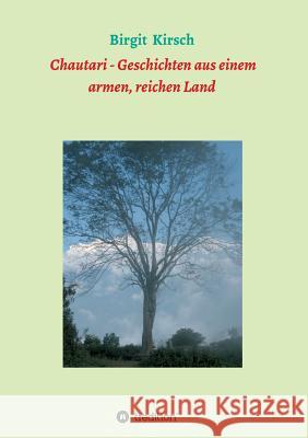 Chautari - Geschichten aus einem armen, reichen Land Birgit Kirsch 9783748284406 Tredition Gmbh - książka