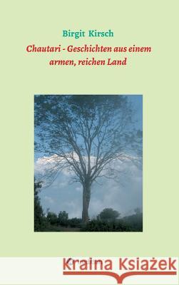Chautari - Geschichten aus einem armen, reichen Land Birgit Kirsch 9783748284413 Tredition Gmbh - książka