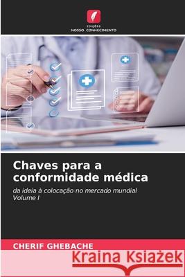 Chaves para a conformidade médica GHEBACHE, CHERIF 9786209455988 Edições Nosso Conhecimento - książka